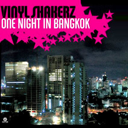 Stream Vinyl Shakerz - One Night in Bangkok by Dj SunLight II | Listen  online for free on SoundCloud