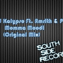 DJ Kalypso Ft. Amrith &amp; P$P - Momma Moodi (Original Mix)