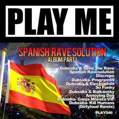 Dubsidia & Save The Rave - Spanish Ravesolution (Original Mix) DEMO Play Me Records