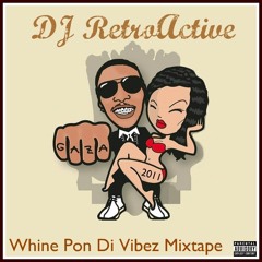 DJ RetroActive - Whine Pon Di Vibez Mixtape [A Vybz Kartel Mixtape] - August 2011