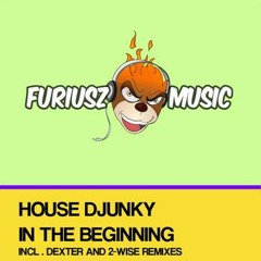 House-Djunky - In the beginning (Dexter remix)
