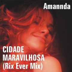 Cidade Maravilhosa (RixEver Mix featuring Amannda)