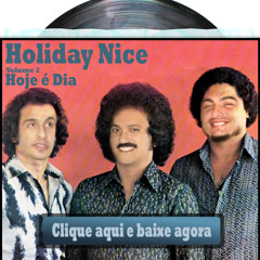 Holiday Nice - Hoje É Dia (Os Reis do Pop)