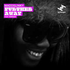 maddslinky (feat.tawiah) "Further away"(remix)