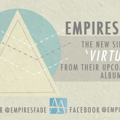 Empires Fade - Virtue