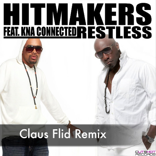 Hitmakers & KNA Connected - Restless (Claus Flid Remix) (Teaser)
