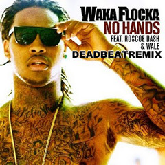 Waka Flocka Flame - No Hands DEADBEAT REMIX