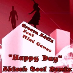 Groove Addix Feat. Mind Games -Happy Day (Abicah Soul Remix)