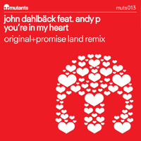 John Dahlback feat Andy P - You’re in my heart (Promise Land remix)