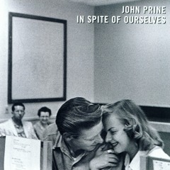 John Prine & Iris Dement - In Spite of Ourselves
