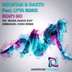 Ugostar & Daxto Feat Lyya Rokk - Don't Go (Magik Dance Edit)