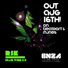 RSK - Space Weed (Drumstep Mix) OUT NOW EXCLUSIVELY ON BEATPORT!