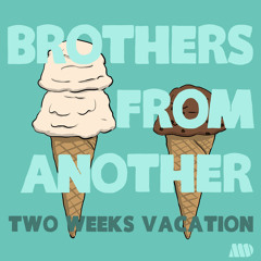 Brothers From Another - O Yep