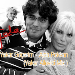 Ajda Pekkan - Yakar Gecerim ( Yakar Allevici Rework Dance Mix )