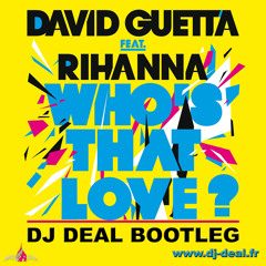RIHANNA - Who's that love Dj Deal Bootleg
