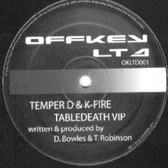 Temper D and K-Fire - Tabledeath VIP (Offkey Ltd)