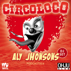 Ohju Club meets Circoloco_Aly Jhonsons_Dj Set