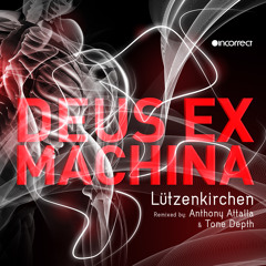 Lutzenkirchen - Deus Ex Machina (Anthony Attalla & Tone Depth Remix) [Incorrect Music]