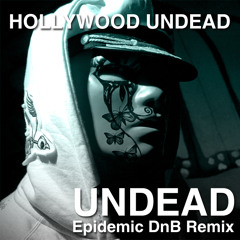Hollywood Undead - Undead (Epidemic DnB Remix) *DL in Description*