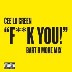 Cee Lo Green - Fuck You (Bart B More Remix)