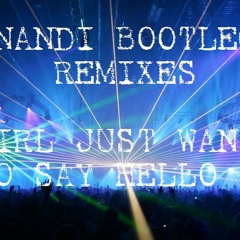 Girls Just Want To Say Hello (Nandi Bootleg Remix)-Cassey Doreen Vs. Martin Solveig & Dragonette