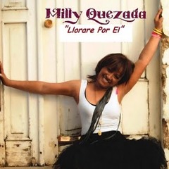 Milly Quezada - Lloraré Por El 2011 (Bachata)
