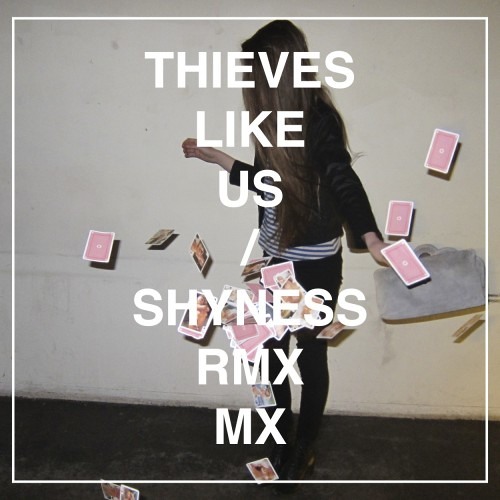 Thieves like us - Shyness (Ibi Ego Remix LDR)
