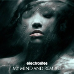 Electrorites - My Mind (Stefano Infusino Remix) [Shout Records] OUT NOW