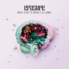 Erasure - When I Start To (Break It All Down)  Steve Smart & WestFunk Main Room Mix (Edit)