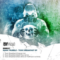 Bawn Trubble - Toxic Breakfast (Ideal Flow Remix) [Blind Spot Music]