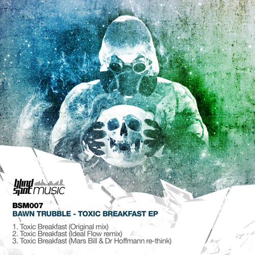 Bawn Trubble - Toxic Breakfast (Ideal Flow Remix) [Blind Spot Music]