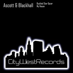 Ascott & Blackhall - My house (128 clip) OUT NOW!