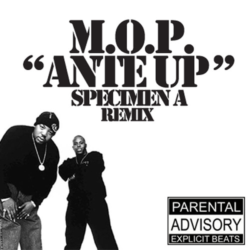 Stream M.O.P. - Ante Up (Specimen A's The Bass Face Mix) FREE 