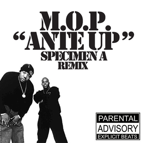 Stream M.O.P. - Ante Up (Specimen A's The Bass Face Mix) FREE DOWNLOAD by  Specimen A | Listen online for free on SoundCloud