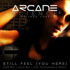Arcane Science feat. Melissa Loretta - Still Feel [You Here] (The Thrillseekers Remix)