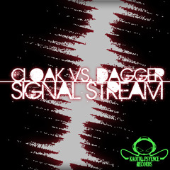 Signal Stream ( Cloak vs Dagger )