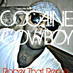 Cocaine Cowboy Roger That Remix