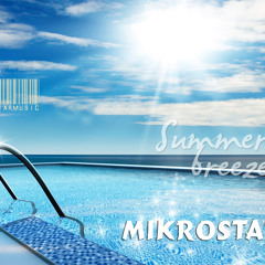 mikrostar-Summer Breeze (original mix) prewiew!!!released @ attraction music melbourne -australia
