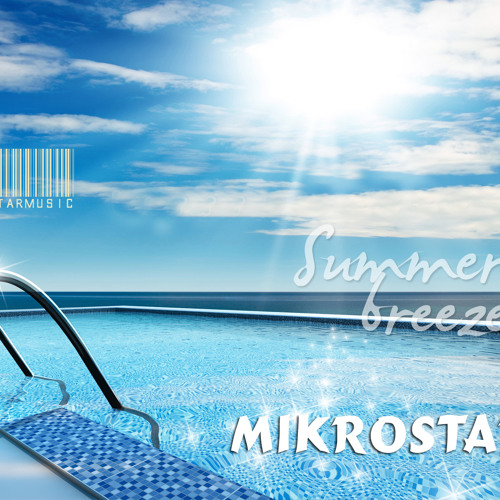 mikrostar-Summer Breeze (original mix) prewiew!!!released @ attraction music melbourne -australia