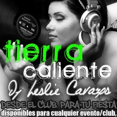 TIERRA CALIENTE NUVE VIAJERA DJ LESLIE CAVAZOS