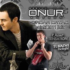 Serdar Ortac feat. Onur Suygun - Seninki Edit 2011