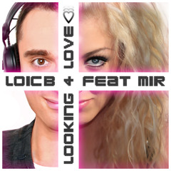 Loic B ft. Mir - Looking 4 Love (Kristof Tigran Remix)