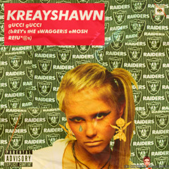 Kreayshawn - Gucci Gucci (Brey's The Swagger Is Emosh Refuck)