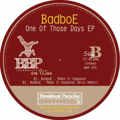 BADBOE - MAKE IT HAPPEN (BRYX REMIX) [CLIP]