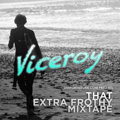 That Extra Frothy Mixtape presented by Liveforthefunk.com
