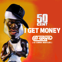 I Get Money (DJ COBRA BOOTLEG)