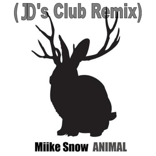 Miike Snow - Animal (JD's Club Remix)