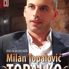 Milan Topalovic Topalko - 2010 - O svemu mi pricaj ti