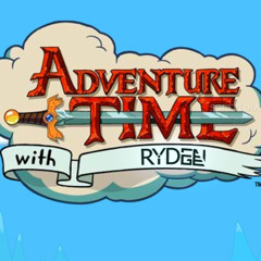 Adventure Time - Punch Your Buns (Ryden Ridge Remix)