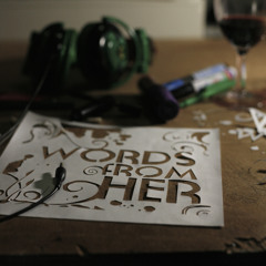 WordsFromHer (Promo Mix of Upcoming Album)